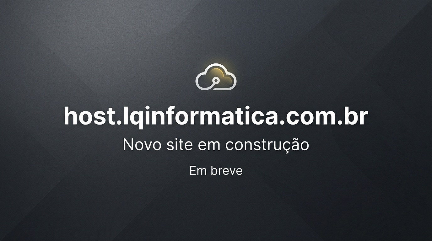host.lqinformatica.com.br - Novo site em construção